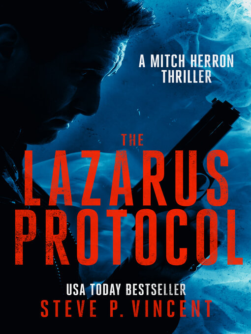 Title details for The Lazarus Protocol (A Mitch Herron thriller) by Steve P. Vincent - Available
